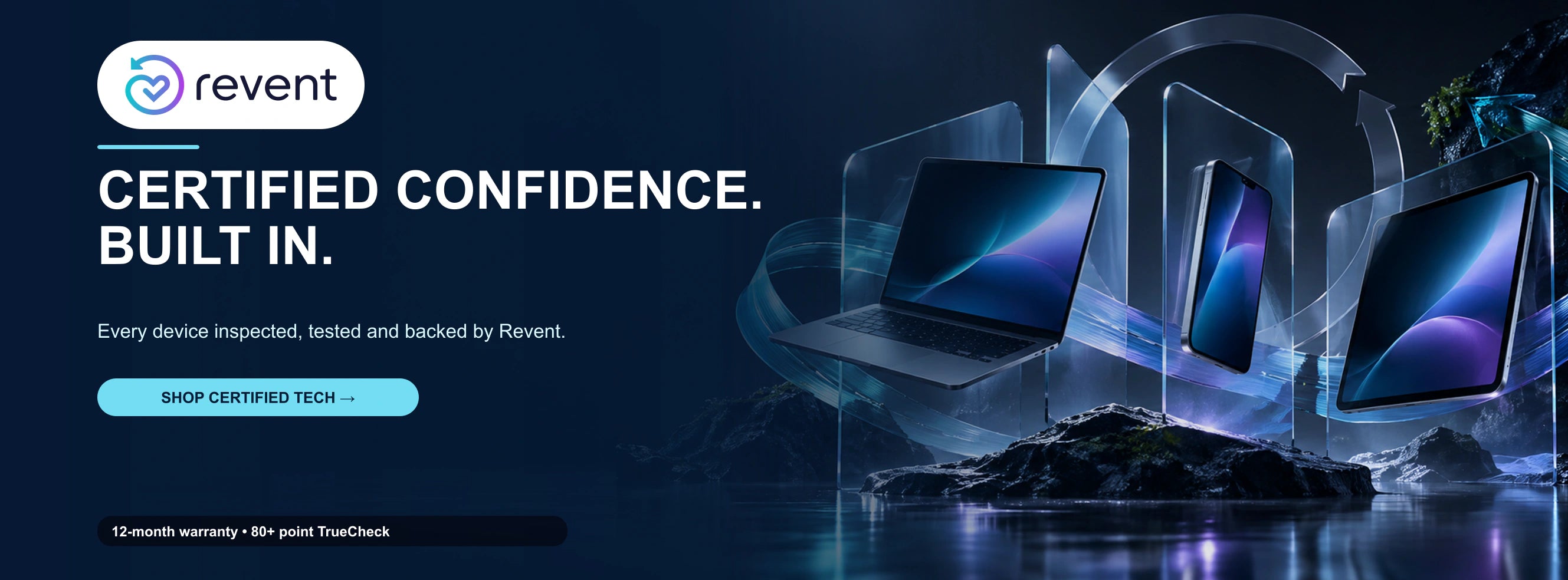 Every device inspected, tested and backed by Revent. Shop certified tech.